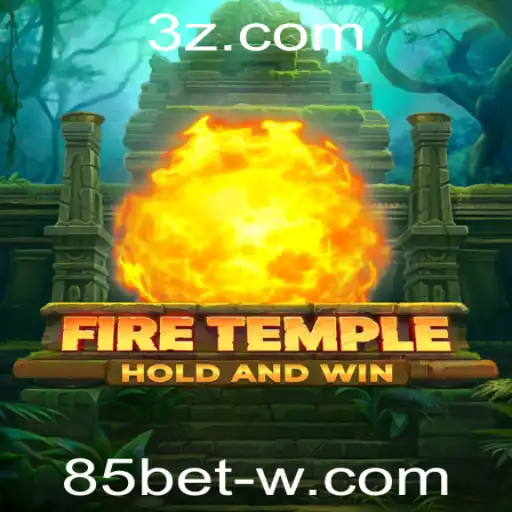 FireTemple: O Desafio Emocionante de 85bet